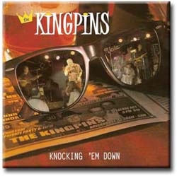 Kingpins - &ldquo;Knocking 'Em Down&rdquo; &ndash; 2004
Producer/Performer
