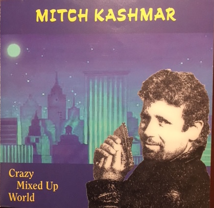 Mitch Kashmar - "Crazy Mixed Up World" &ndash; 1999
Producer/Performer
